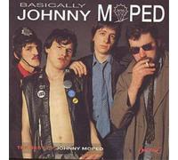 Johnny Moped - Basically