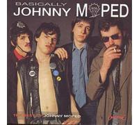 Johnny Moped - Basically