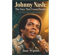 Johnny Nash: The Voice That Crossed Borders: From Third Ward to International Fame