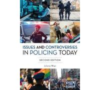 Johnny Nhan Issues and Controversies in Policing Today (Tascabile)