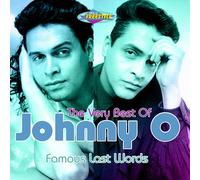 Johnny O Famous Last Words - the Very Best of
