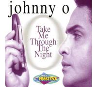 Johnny O - Take Me Through the Night