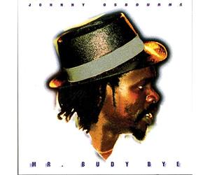 Johnny Osbourne - Mr. Budy Bye