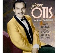 Johnny Otis & His Orchestra - Blues, Bounce, Beat, Boogie..