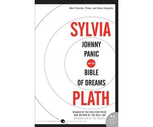 Johnny Panic and the Bible of Dreams: Short Stories - Plath Sylvia