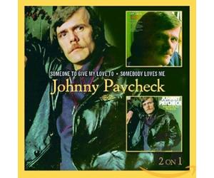 Johnny Paycheck - Someone To Give My Love To/Somebody Loves Me