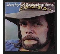 JOHNNY PAYCHECK - take this job and shove it