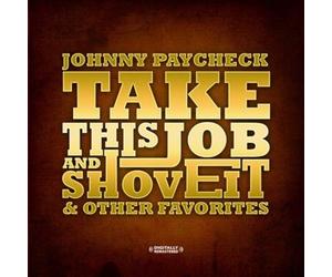 Johnny Paycheck Take This Job And Shove It & Other Favorites (Digitally Rem (CD)