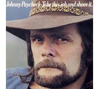 Johnny Paycheck - Take This Job & Shove It by Johnny Paycheck
