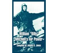 Johnny R. Jones William "Billy" Mitchell's Air Power (Tascabile)