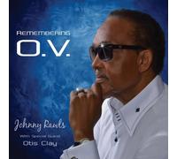 Johnny Rawls With Special Guest Otis Clay - Remembering O.V.