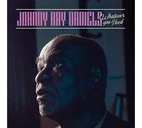 Johnny Ray Daniels Whatever You Need (Vinyl LP) 12" Album