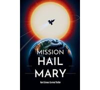 Johnny Ray Mission Hail Mary - Hard Science Survival Thriller (Tascabile)
