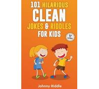 Johnny Riddle 101 Hilarious Clean Jokes & Riddles For Kids (Copertina rigida)