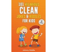 Johnny Riddle 101 Hilarious Clean Jokes & Riddles For Kids (Tascabile)