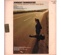Johnny Rodriguez - All I Ever Meant To Do Was Sing