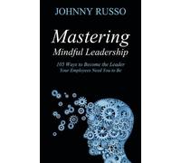 Johnny Russo Mastering Mindful Leadership (Tascabile)