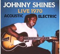 JOHNNY SHINES Live 1970 Acoustic & Electric (CD)