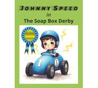 Johnny Speed in The Soap Box Derby: Watch This Exciting Soap Box Car Race As Johnny Shows His Raceing Skills To The Finish Line. | 8.5x11 | 24 Pages With Colorful Illustrations.
