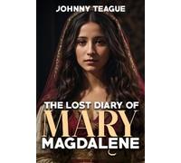 Johnny Teague The Lost Diary of Mary Magdalene (Copertina rigida)