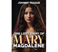 Johnny Teague The Lost Diary of Mary Magdalene (Copertina rigida)