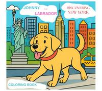 Johnny The Labrador. Discovering New York: A Coloring book