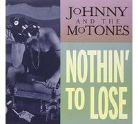 Johnny & The Mo-Tones - Nothin' To Lose