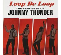 Johnny Thunder - Very Best of Johnny Thunder - Loop De Loop By Johnny Thunder (1998-07-24)