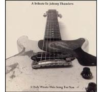 Johnny Thunders;a Tribute