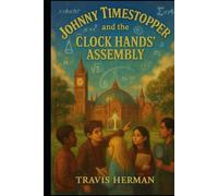 Johnny Timestopper and the Clock Hands' Assembly