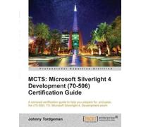 Johnny Tordgema MCTS: Microsoft Silverlight 4 Development (70-506) Cer (Digital)