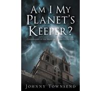 Johnny Townsend Am I My Planet's Keeper? (Tascabile)