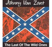 Johnny Van Zant - Johnny Van Zant* - The Last Of The Wild Ones-Live
