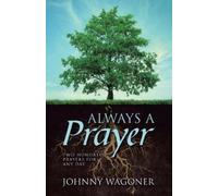 Johnny Wagoner Always a Prayer (Tascabile)