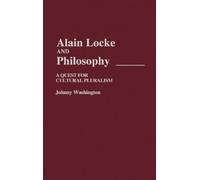 Johnny Washington Alain Locke and Philosophy (Copertina rigida)