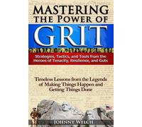 Johnny Welch Mastering the Power of Grit (Tascabile)