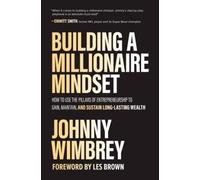 Johnny Wimbrey Building a Millionaire Mindset: How to Use the (Copertina rigida)