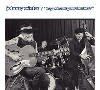 Johnny Winter - Hey, Where's Your Brother?