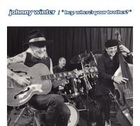 Johnny Winter Hey, Where's Your Brother (CD)