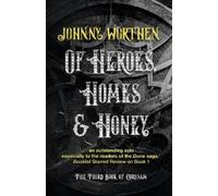 Johnny Worthen Of Heroes, Homes and Honey: Coronam Book III (Tascabile) Coronam