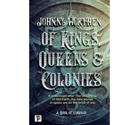 Johnny Worthen Of Kings, Queens and Colonies: Coronam Book I (Tascabile) Coronam
