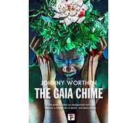 Johnny Worthen The Gaia Chime (Copertina rigida)