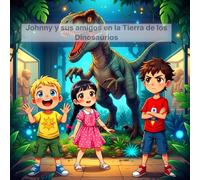Johnny y sus amigos en la Tierra de los Dinosaurios