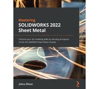 Johno Ellison Mastering SOLIDWORKS Sheet Metal (Tascabile)