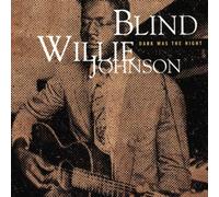 Johnson,Blind Willie - Dark Was the Night