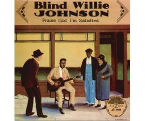 Johnson, Blind Willie - Praise God I'm Satisfied