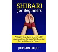 Johnson Bright Shibari for Beginners (Tascabile)