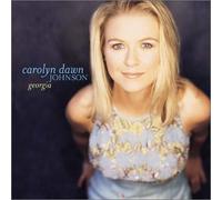 Johnson, Carolyn Dawn - Georgia / Love Is Always Worth the Ache