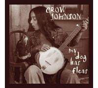 Johnson, Crow - My Dog Has Fleas (2 CD)