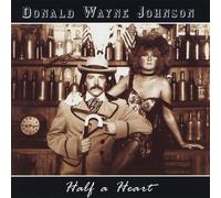 Johnson, Donald Wayne - Half A Heart